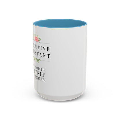 Executive Assistant Floral Coffee Mug - "I Get Paid To Babysit Grownups"