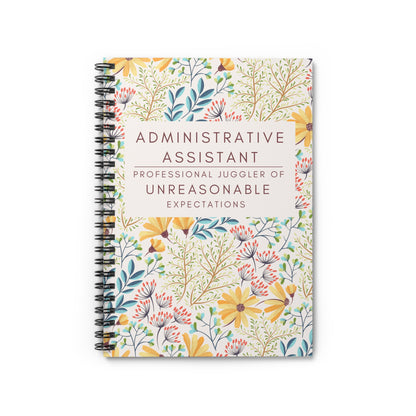 Administrative Assistant Spiral Notebook - "Professional Juggler of Unreasonable Expectations"