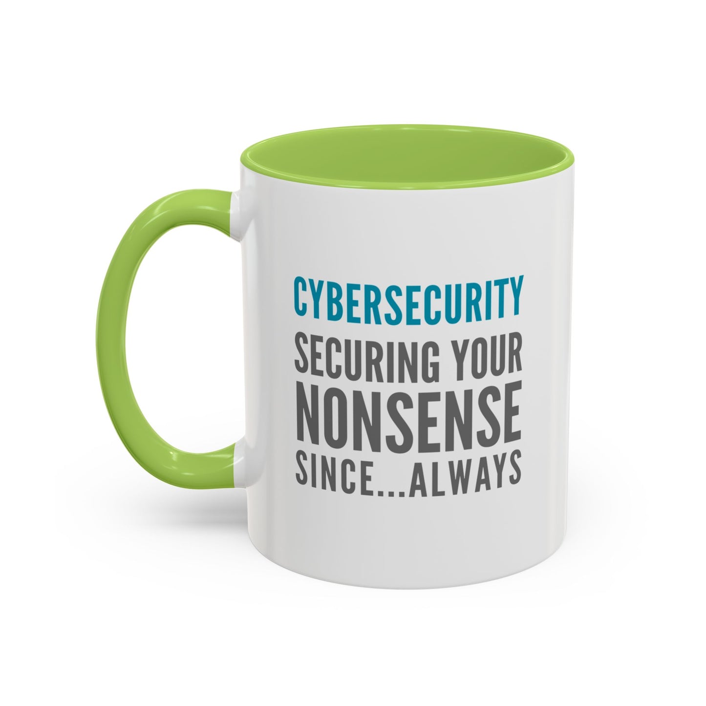 Cybersecurity Coffee Mug - "Securing Your Nonsense Since… Always"