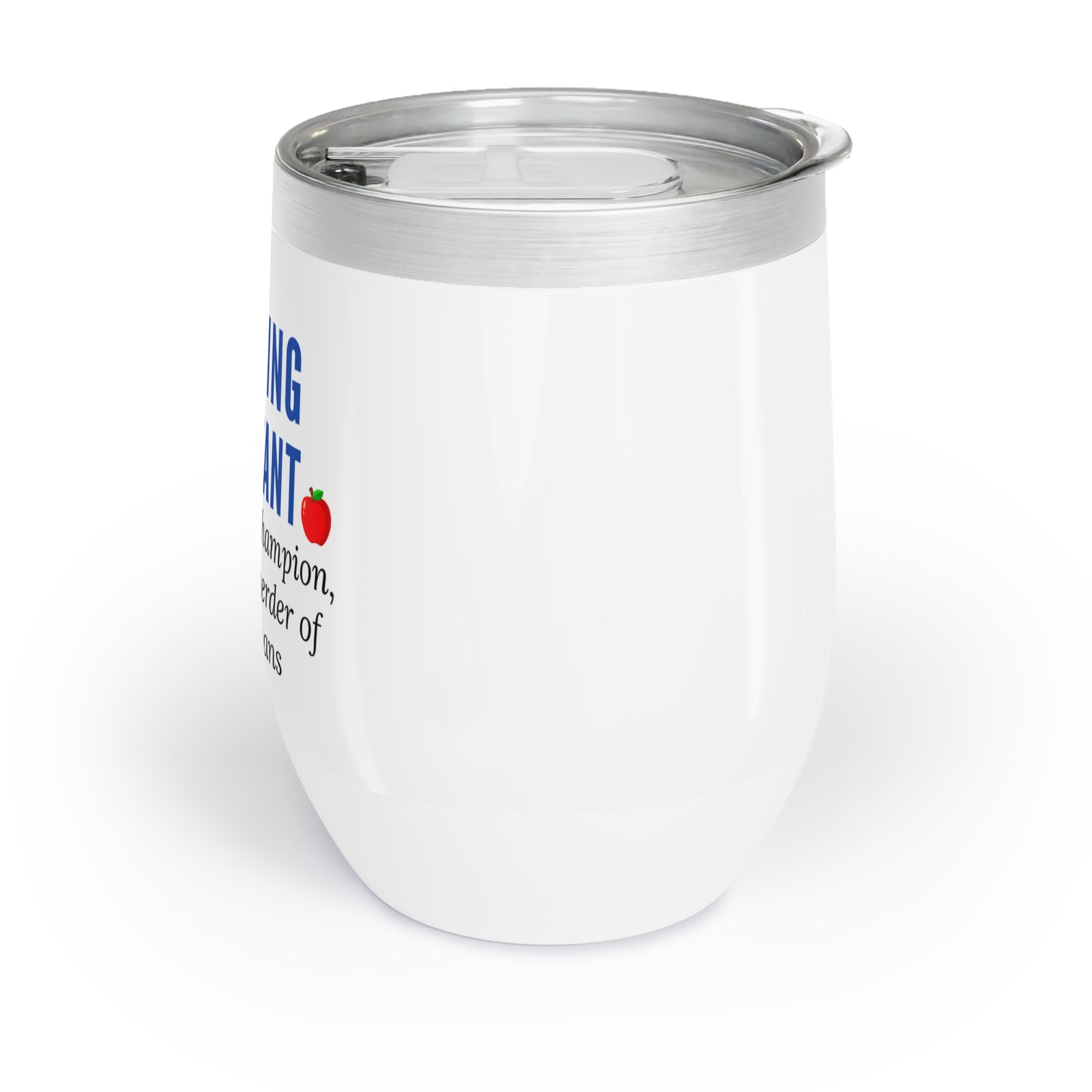 Wine Tumbler – “Teaching Assistant: Multitasking Champion, Professional Herder of Small Humans.”