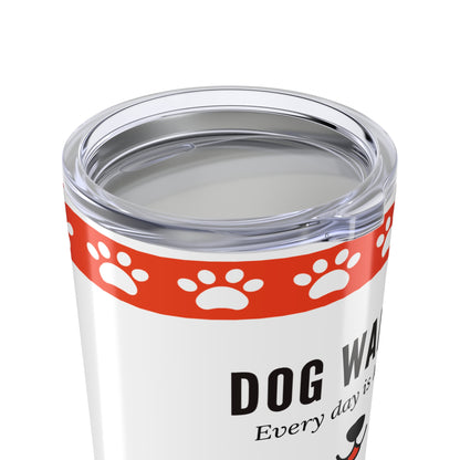 Dog Walker Tumbler 20 oz. – “Every Day Is Leg Day”