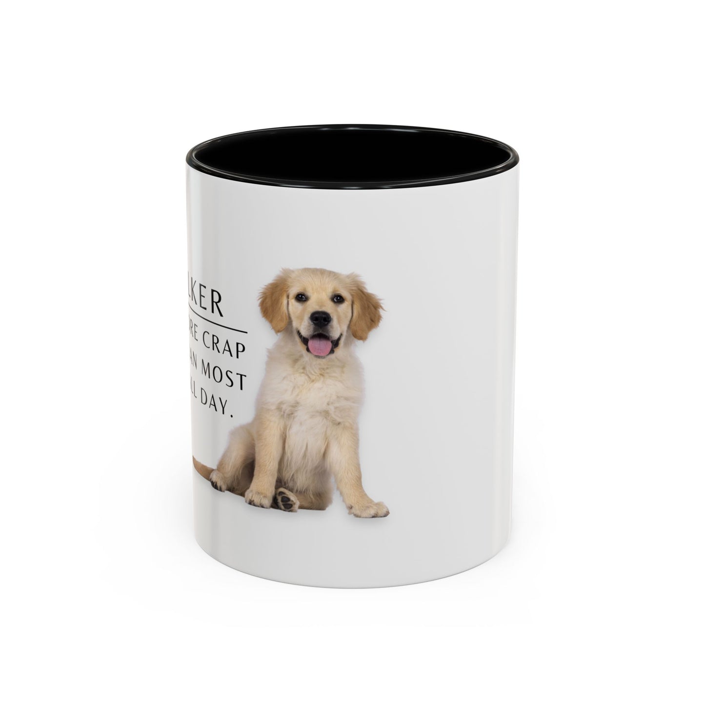 Dog Walker Golden Retriever Coffee Mug – “I handle more crap before 9 a.m. than most people do all day.”