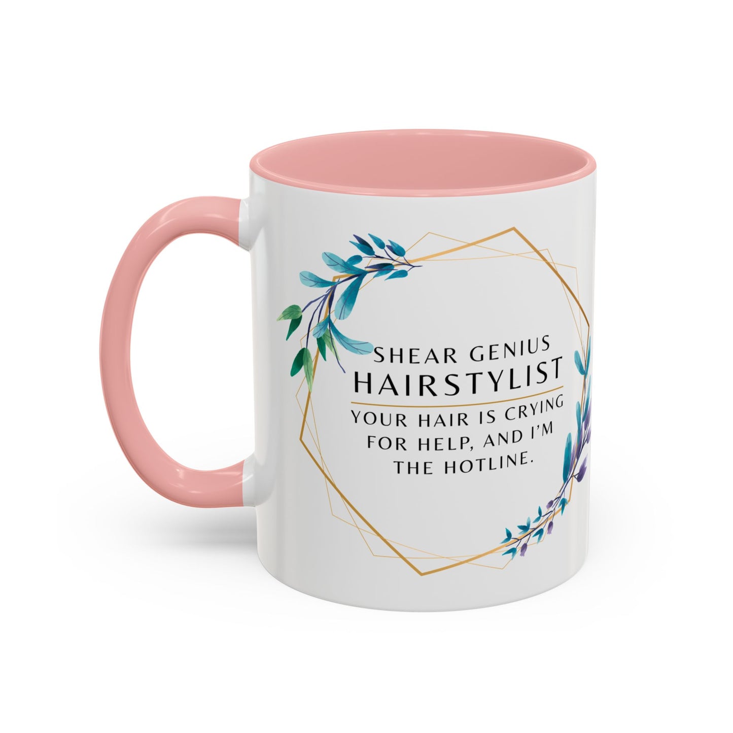 Hairstylist Coffee Mug – “Your Hair Is Crying for Help, and I’m the Hotline.”