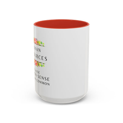Human Resources Floral Coffee Mug: "Because Common Sense Isn’t That Common"