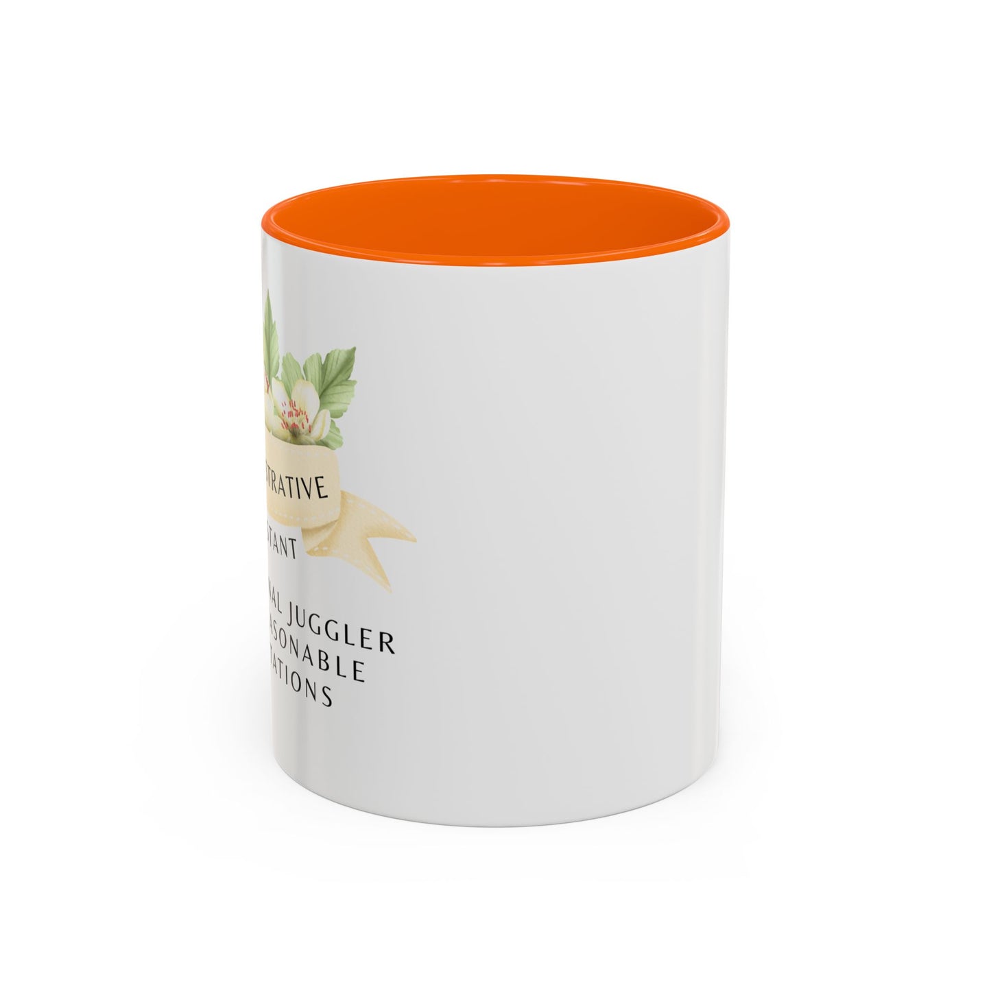 Administrative Assistant Floral Coffee Mug: "Professional Juggler of Unreasonable Expectations"
