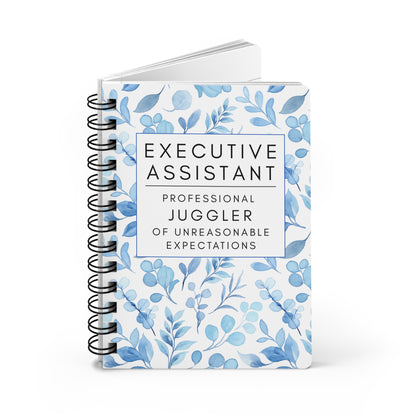 Executive Assistant Floral Spiral Notebook – “Professional Juggler of Unreasonable Expectations.”