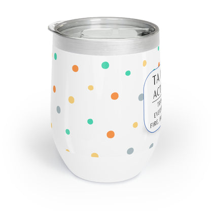 Wine Tumbler, “TA Mode: Everything Is on Fire, but I’m Smiling”
