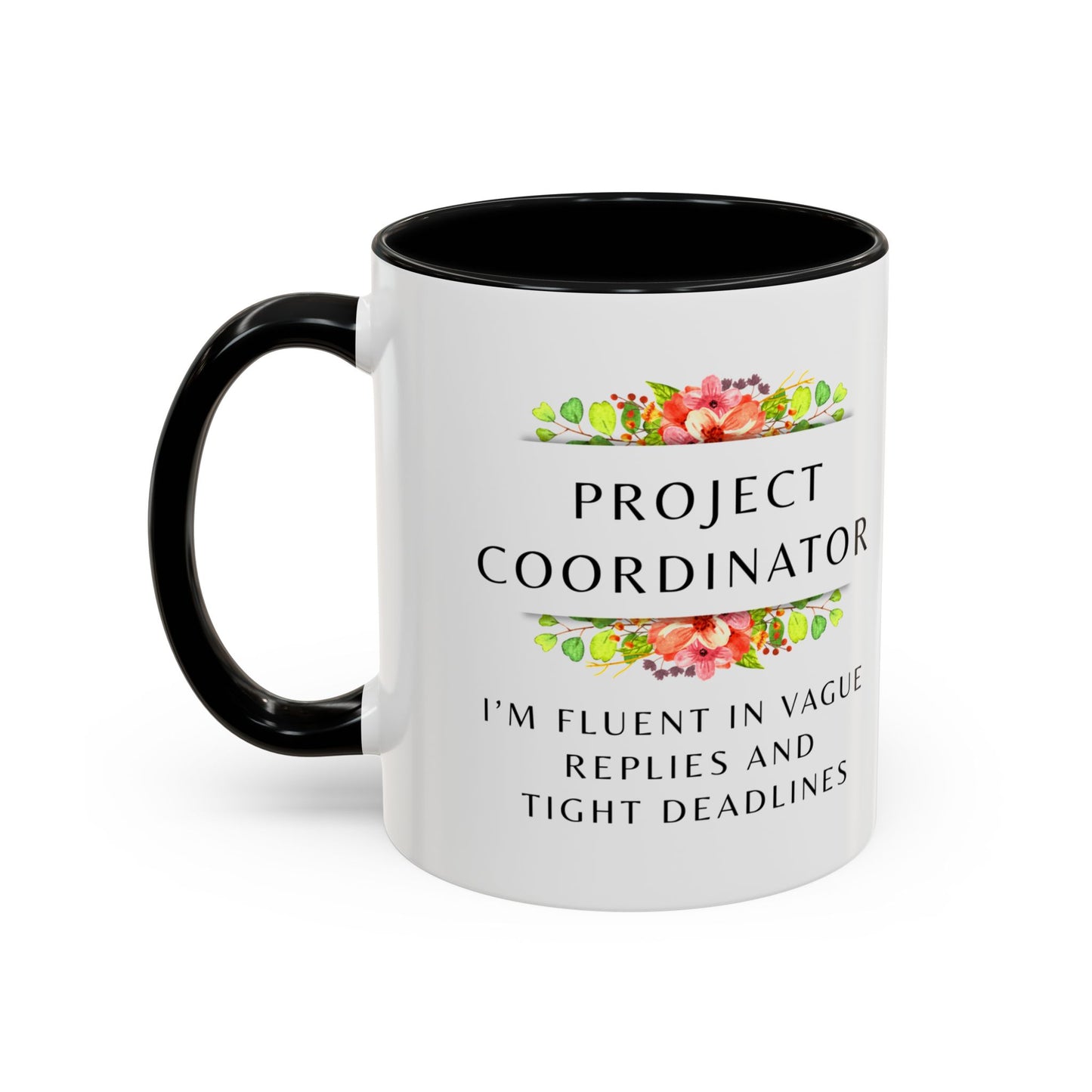 Project Coordinator Floral Coffee Mug – “I’m fluent in vague replies and tight deadlines.”