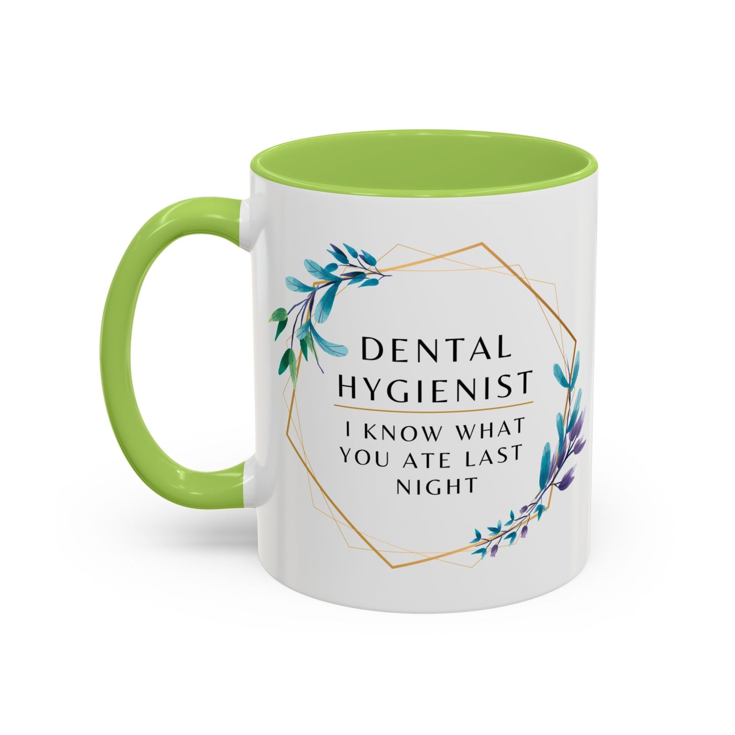 Dental Hygienist Floral Coffee Mug – "I Know What You Ate Last Night"