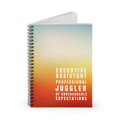 Executive Assistant Spiral Notebook - "Professional juggler of unreasonable expectations."