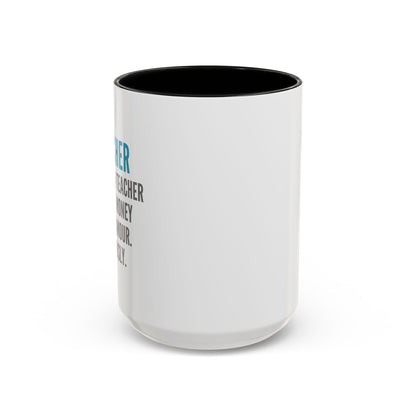 Teacher Coffee Mug – “I became a teacher for the money and glamour. Obviously.”