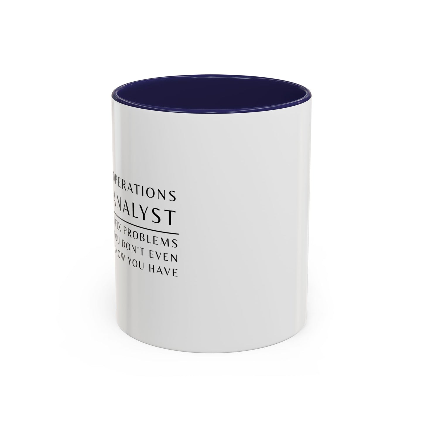 Operations Analyst Coffee Mug – “I Fix Problems You Don’t Even Know You Have”