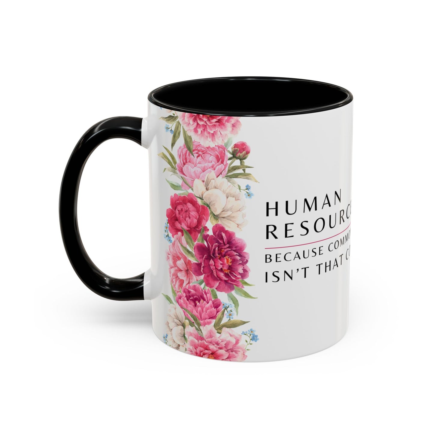 Human Resources Floral Coffee Mug: "Because Common Sense Isn’t That Common"