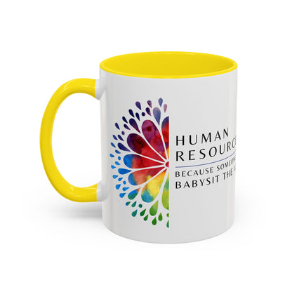 Human Resources Coffee Mug: "Because Someone Has to Babysit the Adults"