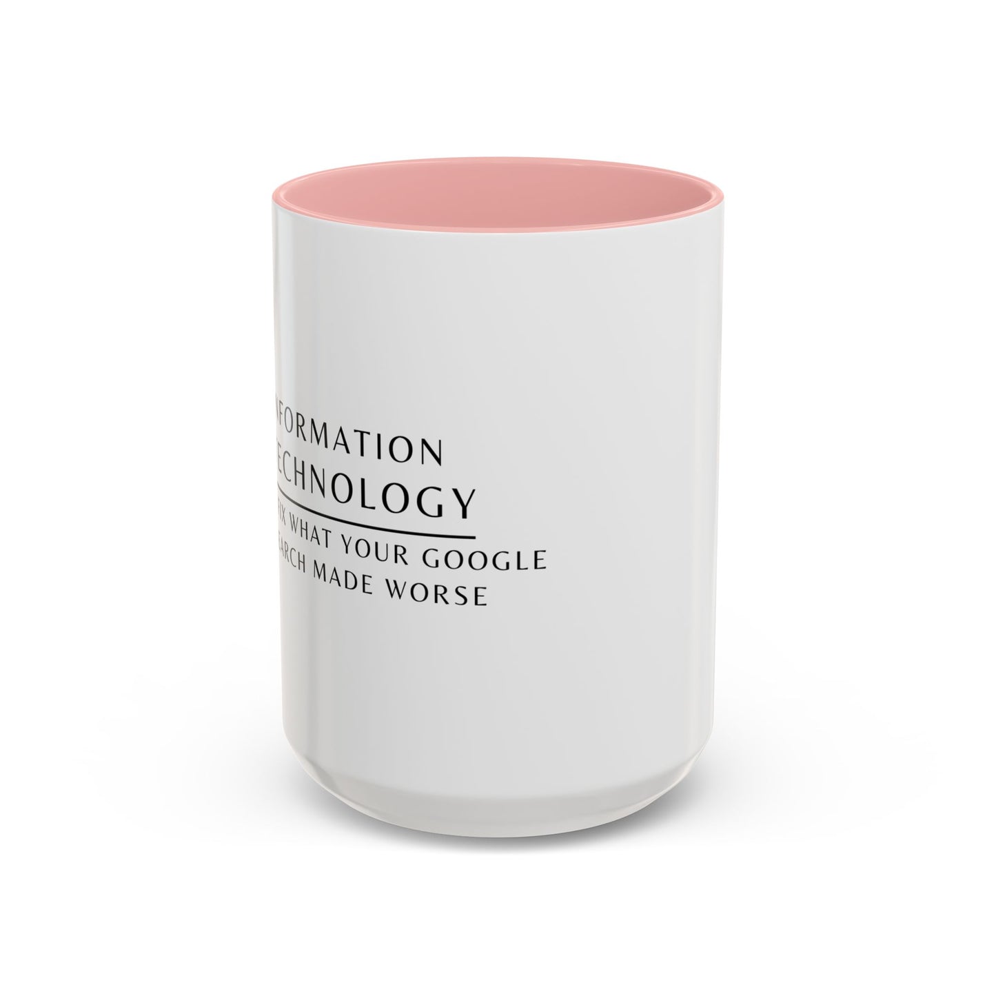 Information Technology Floral Coffee Mug: "I Fix What Your Google Search Made Worse"