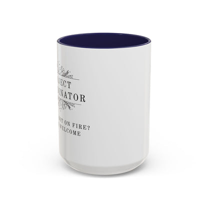 Project Coordinator Coffee Mug – “Project not on fire? You’re welcome.”