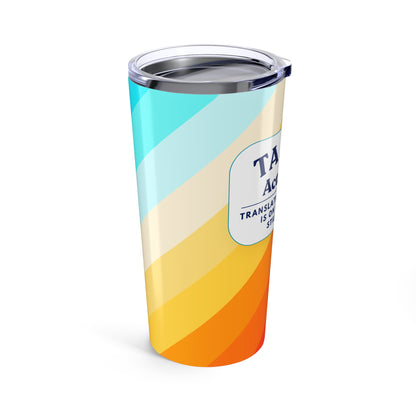 Teaching Assistant Tumbler 20 oz. – “Everything Is on Fire, But I’m Still Smiling”