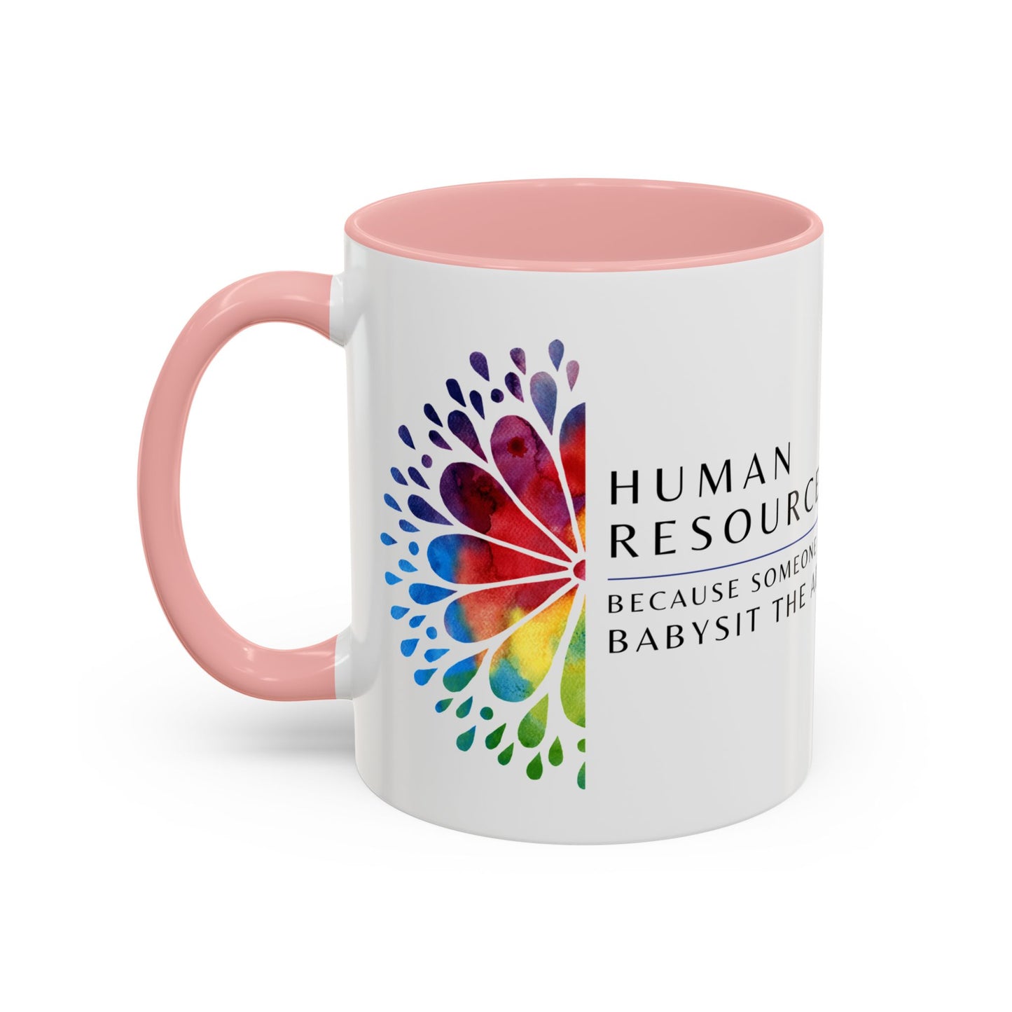 Human Resources Coffee Mug: "Because Someone Has to Babysit the Adults"