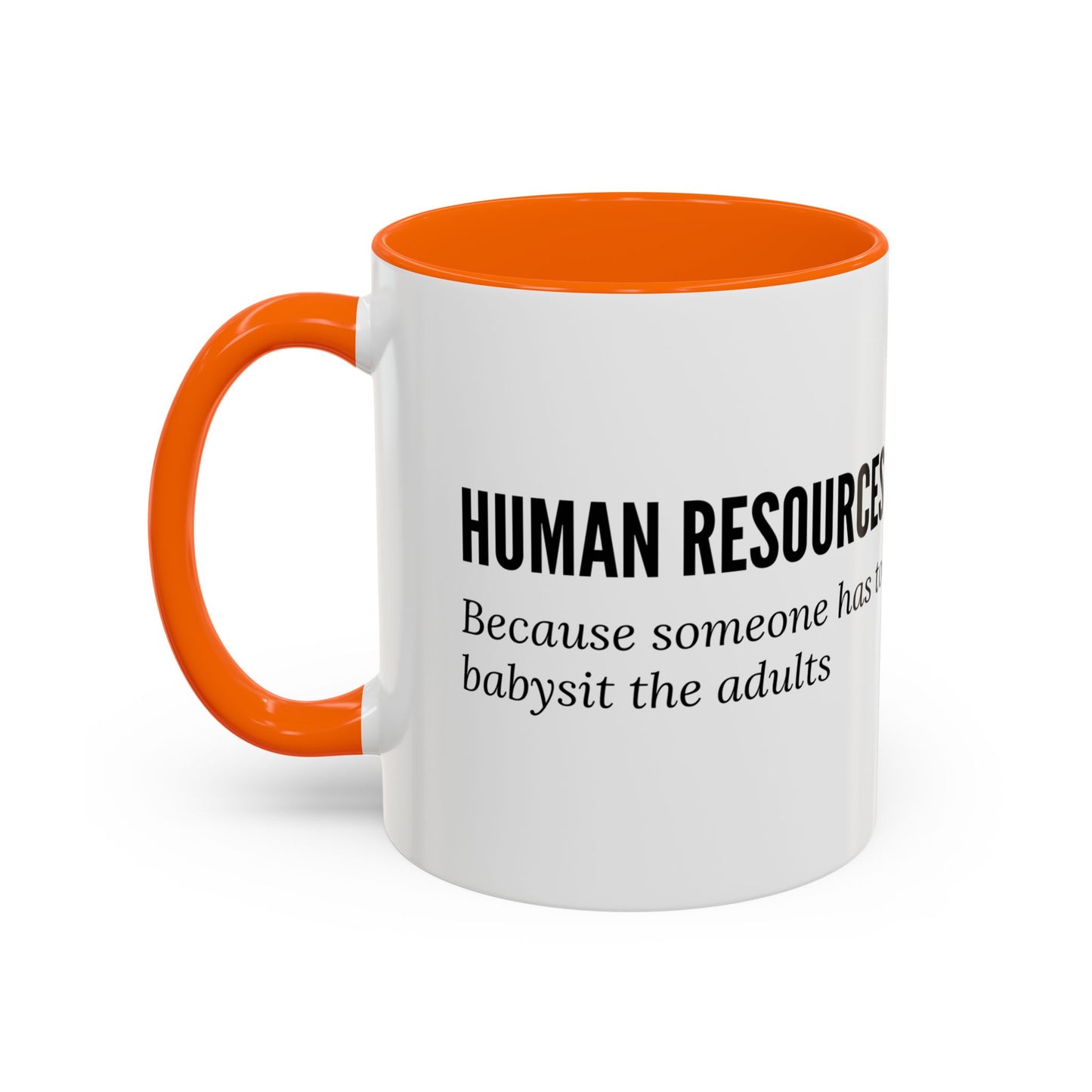 Human Resources Coffee Mug: "Because Someone Has to Babysit the Adults"