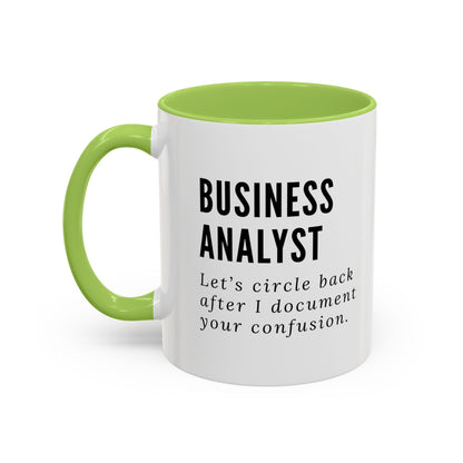 Business Analyst Coffee Mug – “Let’s Circle Back After I Document Your Confusion”