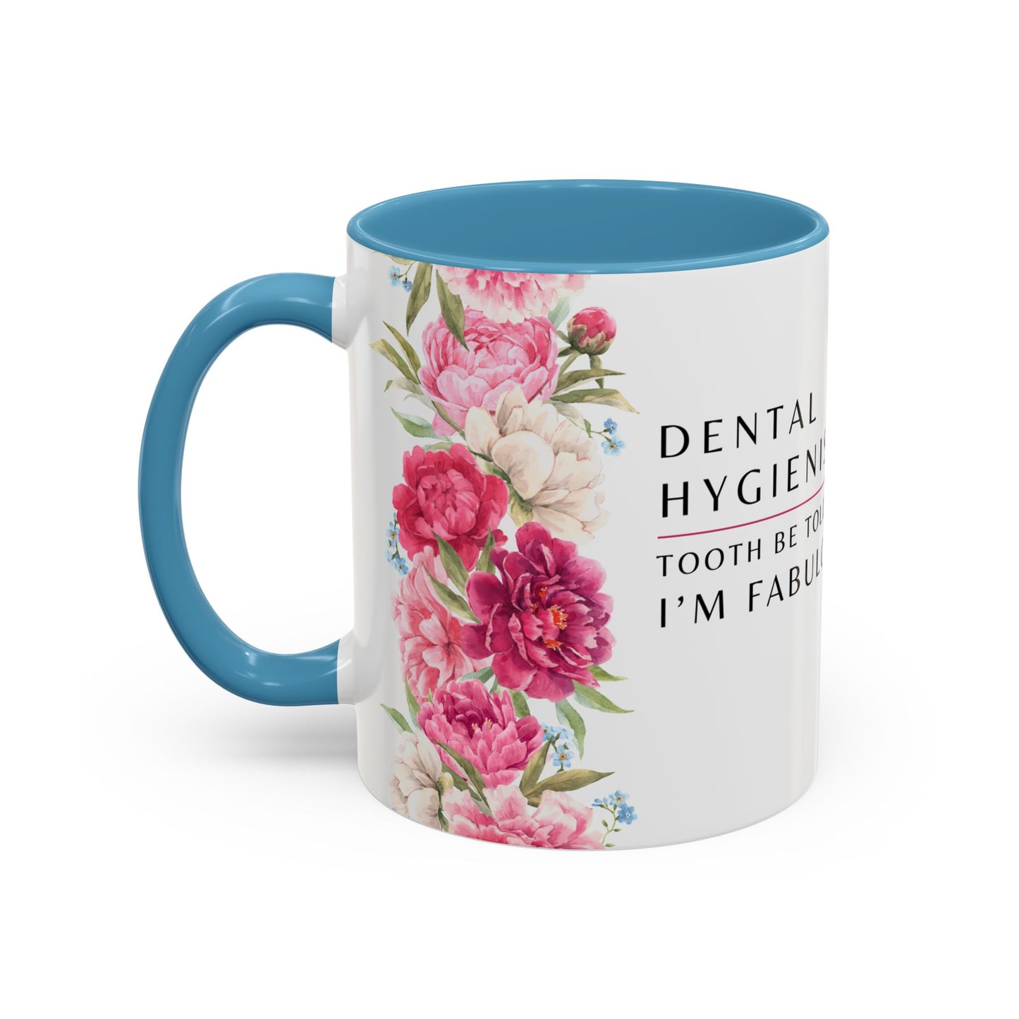 Dental Hygienist Floral Coffee Mug – "Tooth Be Told, I’m Fabulous"