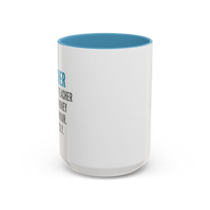 Teacher Coffee Mug – “I became a teacher for the money and glamour. Obviously.”