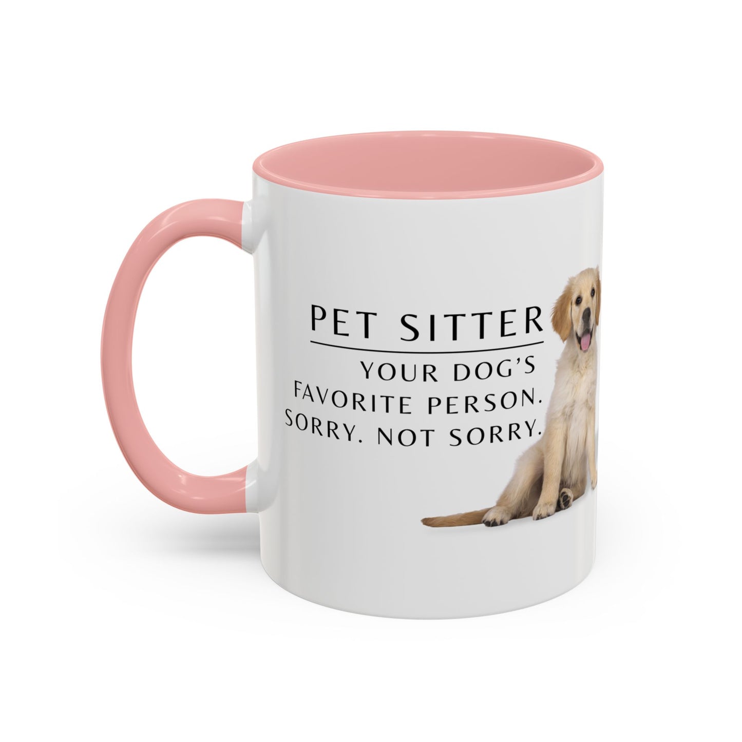 Pet Sitter Coffee Mug – “Your dog’s favorite person. Sorry. Not sorry.”