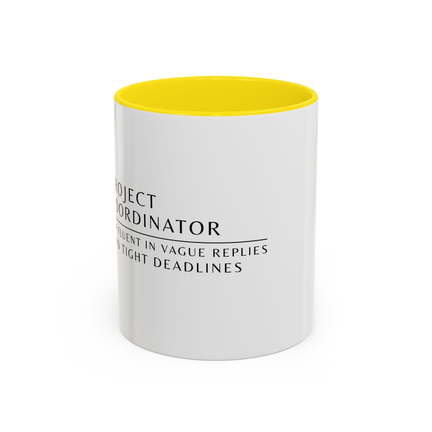 Project Coordinator Sunflower Coffee Mug – “I’m fluent in vague replies and tight deadlines.”