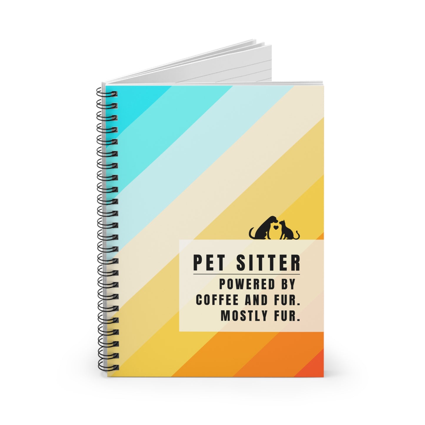 Pet Sitter Spiral Notebook – “Powered by coffee and fur. Mostly fur.”