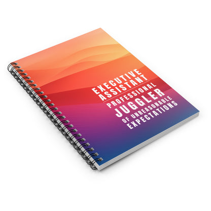 Executive Assistant Spiral Notebook - "Professional juggler of unreasonable expectations."