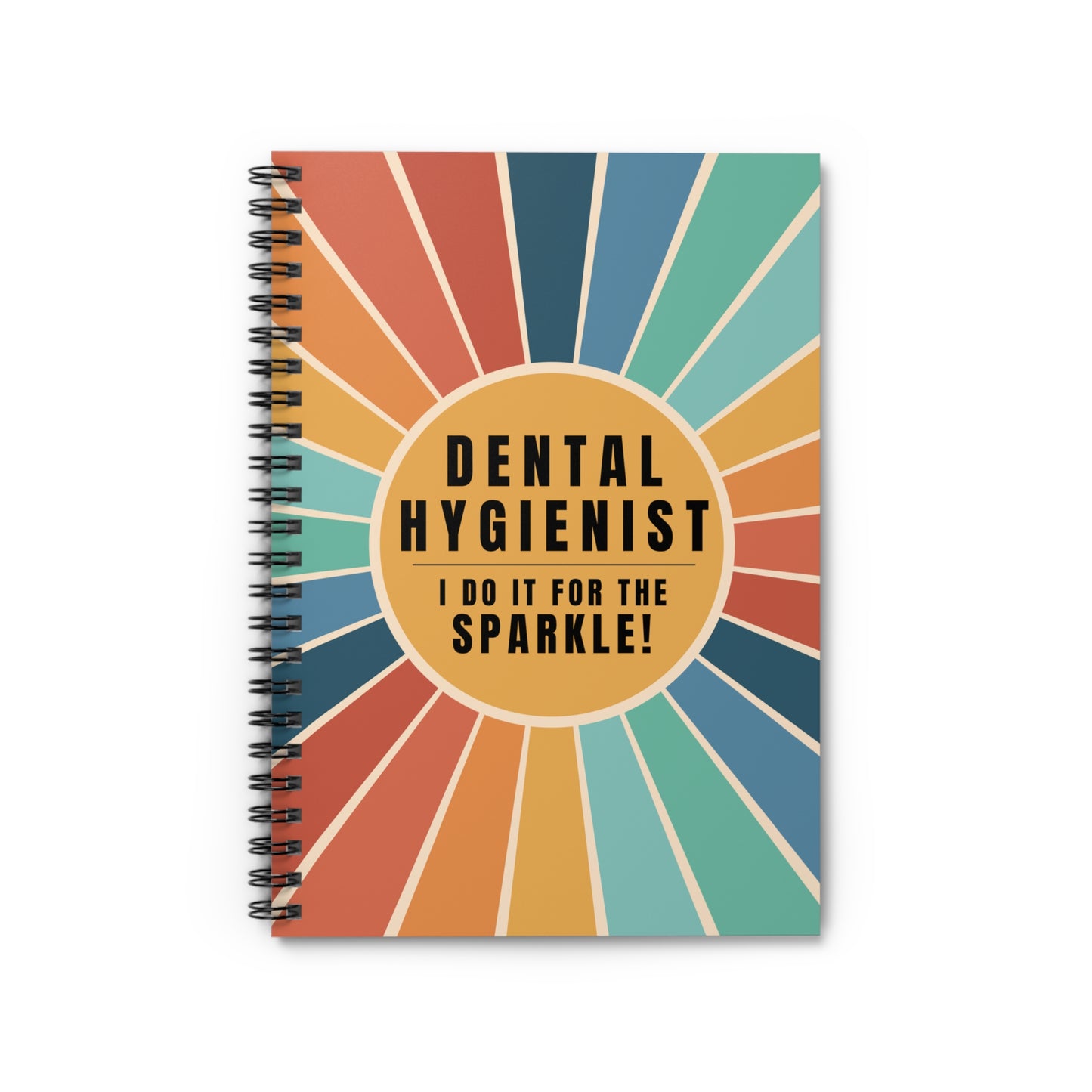 Dental Hygienist Spiral Notebook –"I Do It for the Sparkle"