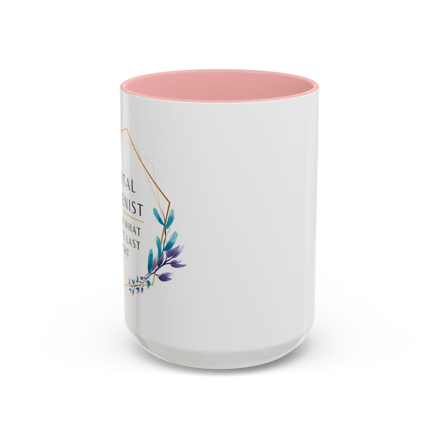 Dental Hygienist Floral Coffee Mug – "I Know What You Ate Last Night"