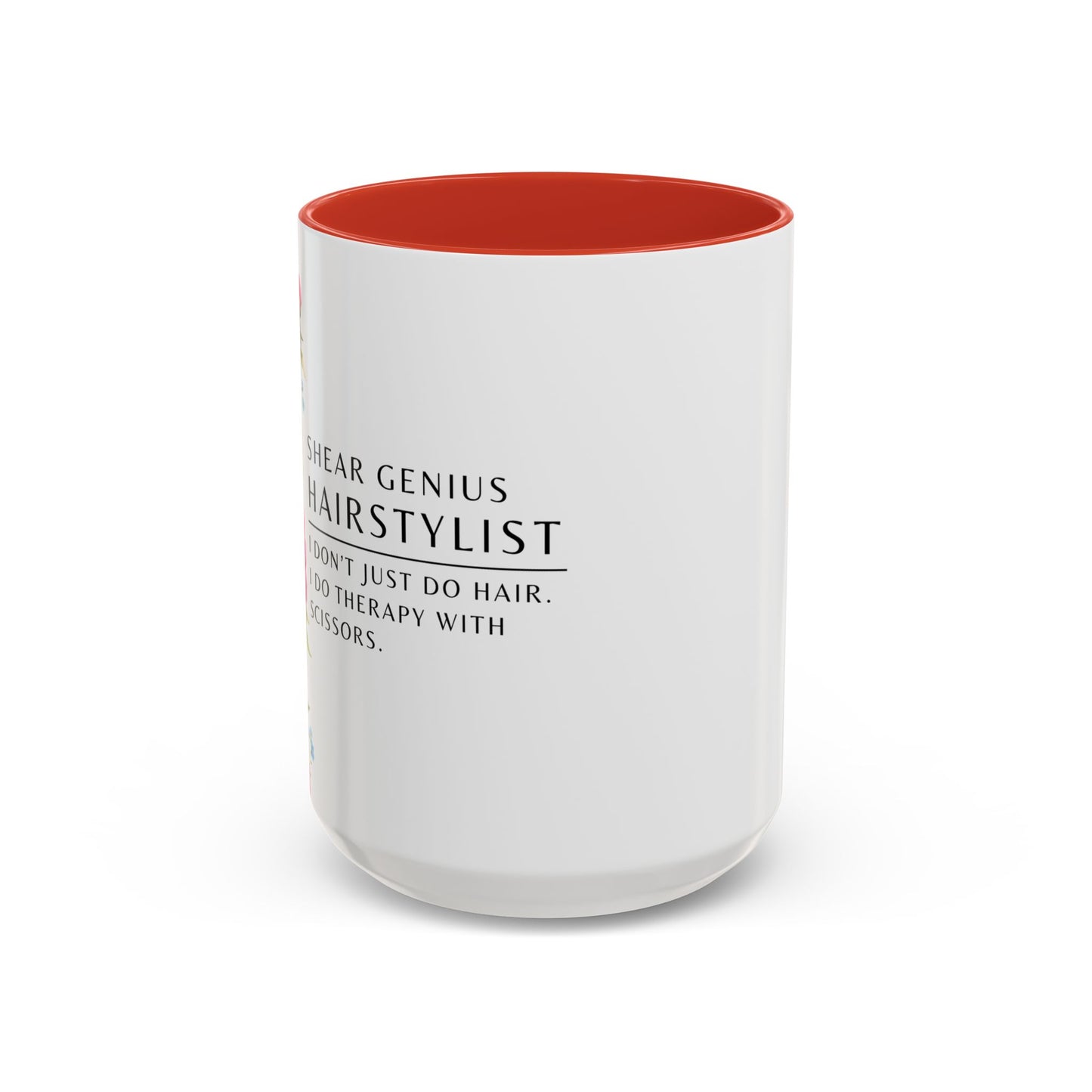 Hairstylist Coffee Mug – “I Don’t Just Do Hair, I Do Therapy with Scissors.”