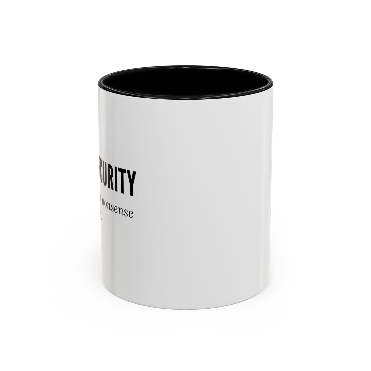Cybersecurity Coffee Mug - "Securing Your Nonsense Since… Always"