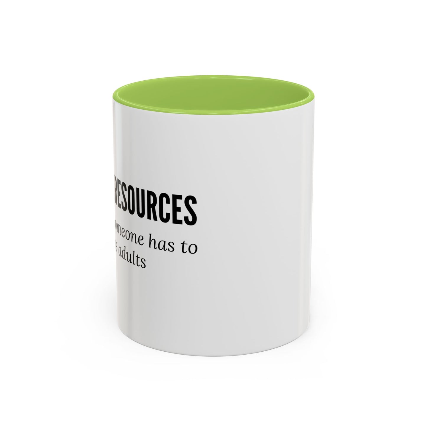 Human Resources Coffee Mug: "Because Someone Has to Babysit the Adults"