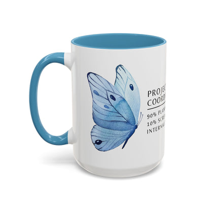 Project Coordinator Coffee Mug – “90% planning, 10% screaming internally.”