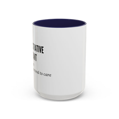 Administrative Assistant Coffee Mug: "Coffee First, Then I’ll Pretend to Care"