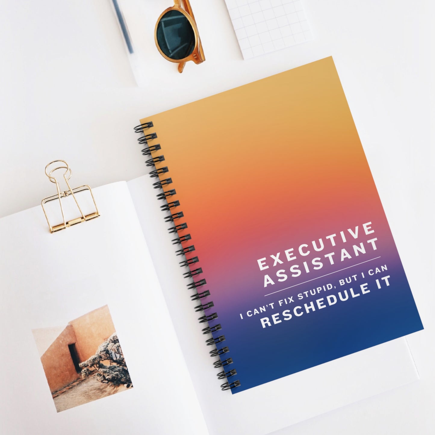 Executive Assistant Spiral Notebook - "I can’t fix stupid, but I can reschedule it."