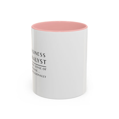 Business Analyst Coffee Mug – “I Make Sense of Nonsense…Professionally”