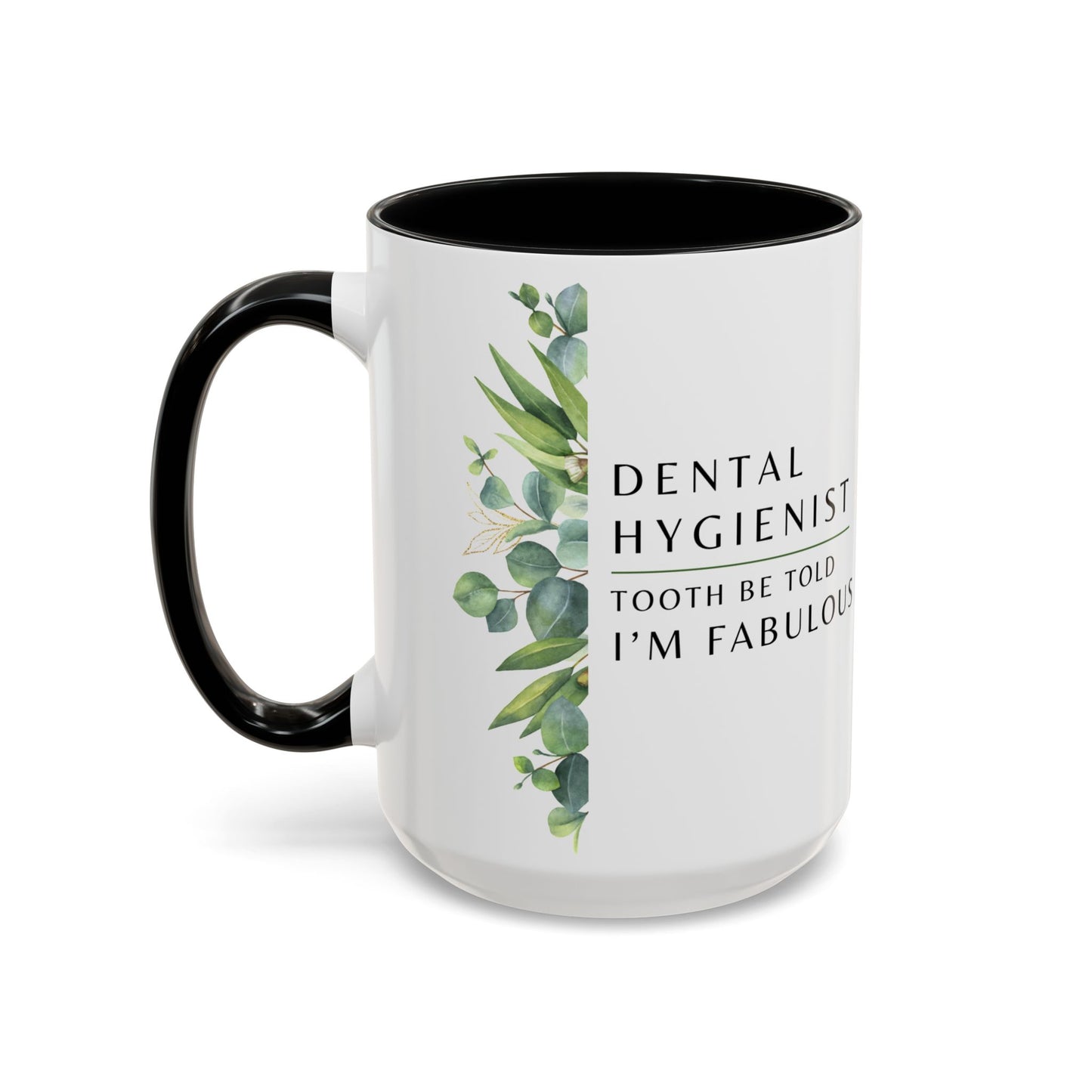 Mug pour hygiéniste dentaire – Croyez-moi, je suis fabuleuse