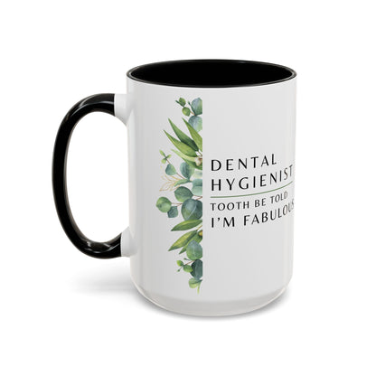 Mug pour hygiéniste dentaire – Croyez-moi, je suis fabuleuse