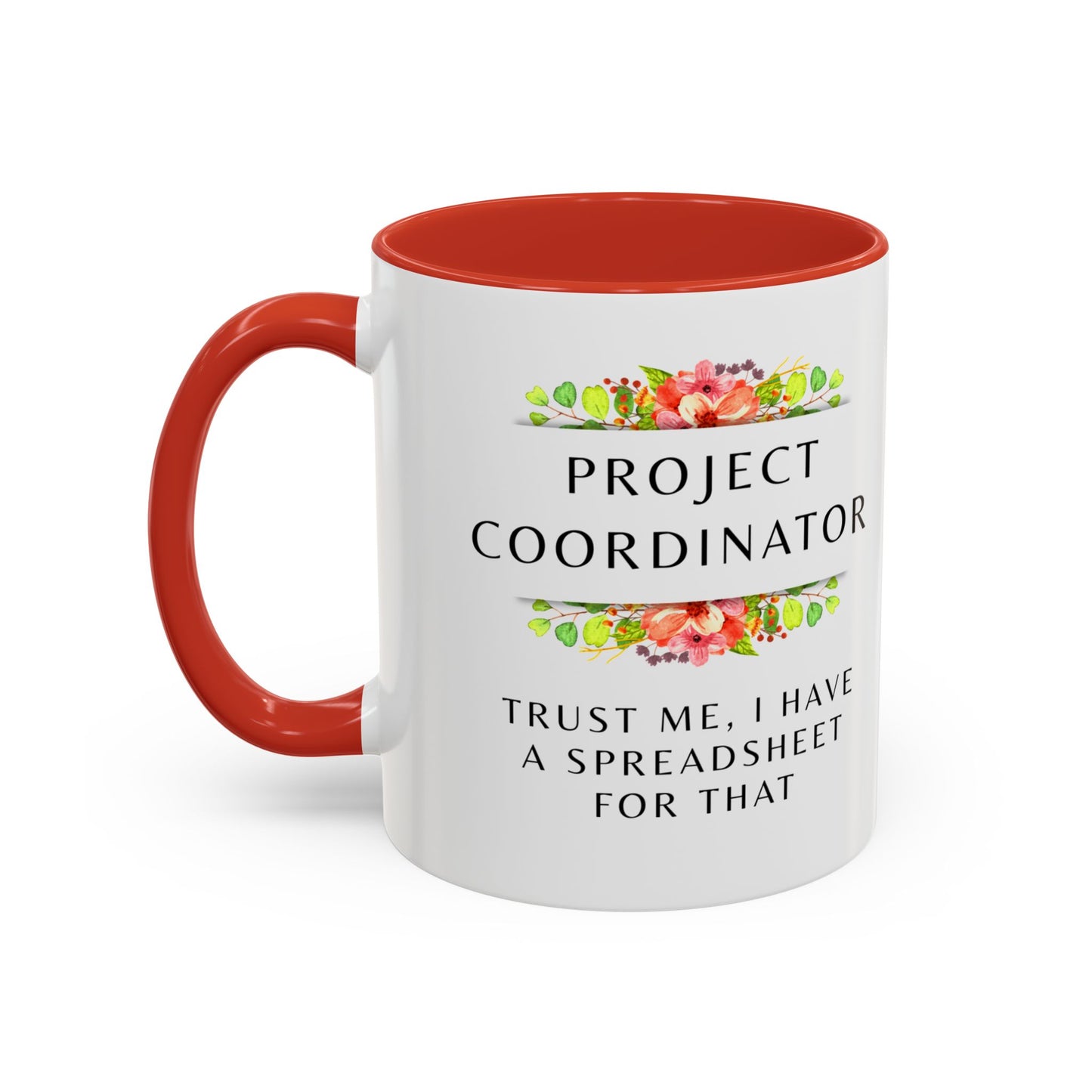 Project Coordinator Floral Coffee Mug – “Trust me, I have a spreadsheet for that.”