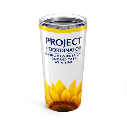 Project Coordinator Tumbler 20 oz. – “Saving Projects One Ignored Task at a Time”