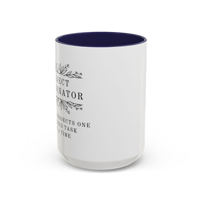 Project Coordinator Mug – “Saving projects one ignored task at a time.”
