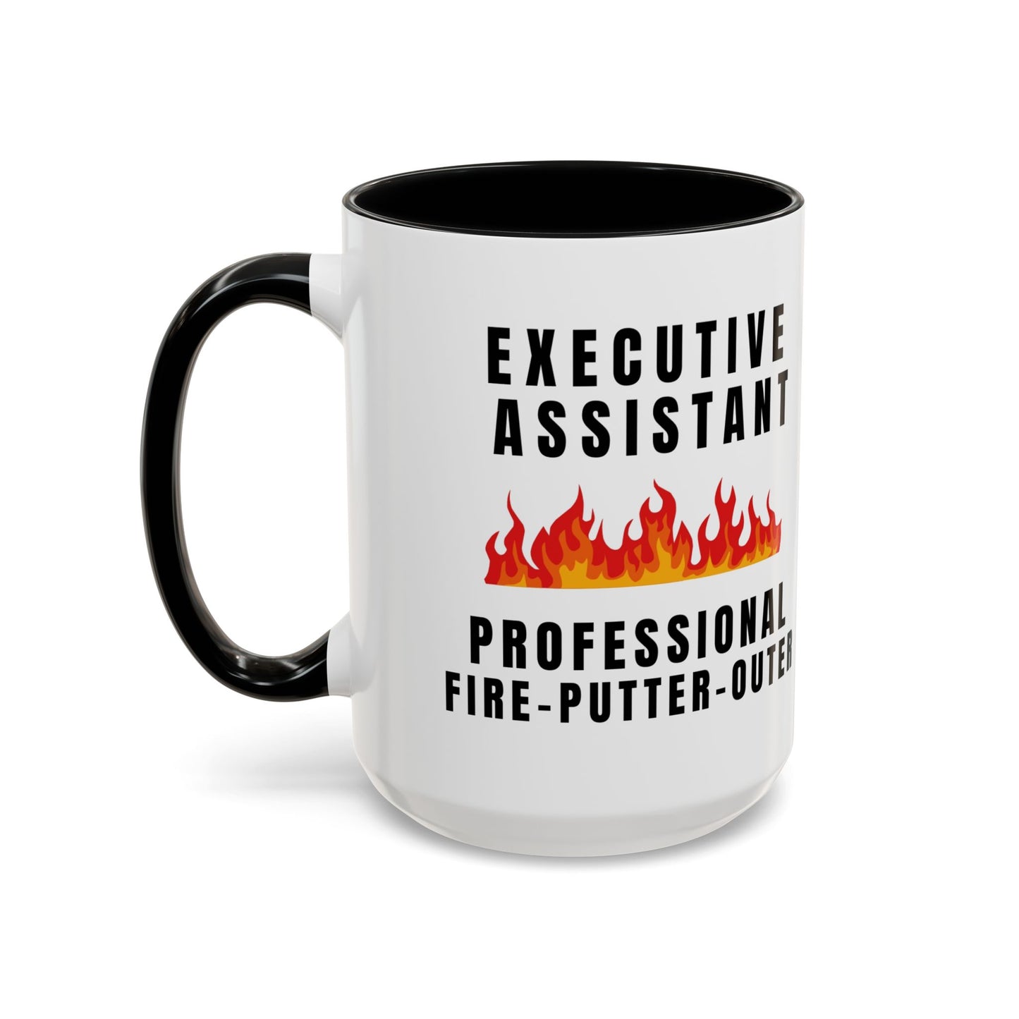 Executive Assistant Coffee Mug - "Professional Fire-Putter-Outer"