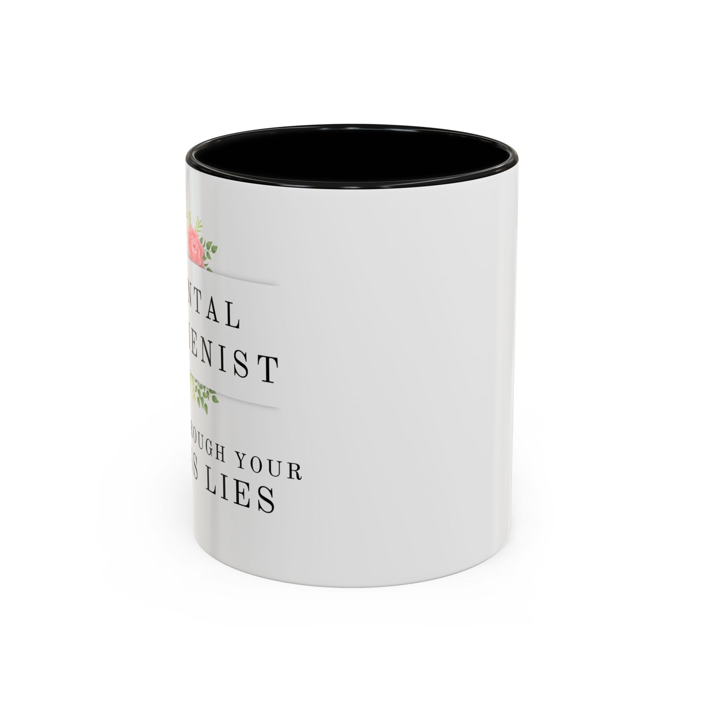 Dental Hygienist Floral Coffee Mug – "I See Through Your Floss Lies"