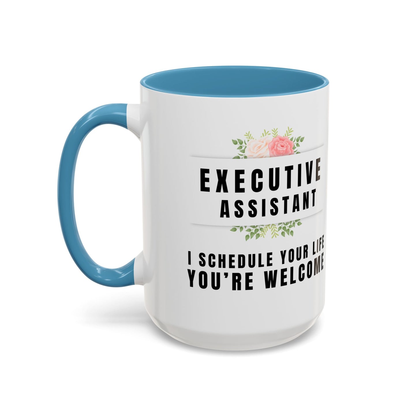 Executive Assistant Coffee Mug - "I schedule your life. You're welcome."