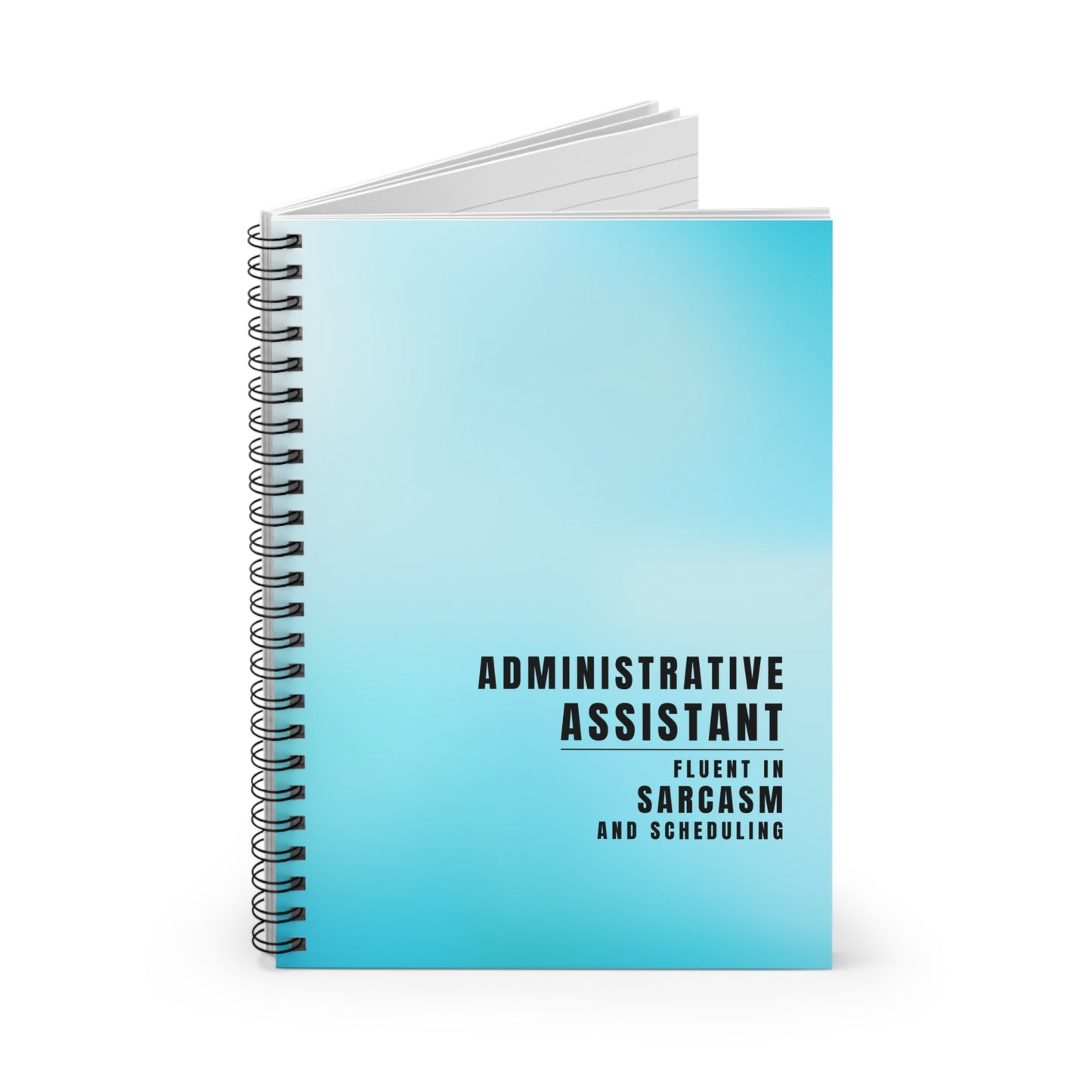 Administrative Assistant Spiral Notebook – “Fluent in Sarcasm and Scheduling”