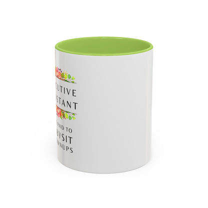 Executive Assistant Floral Coffee Mug - "I Get Paid To Babysit Grownups"