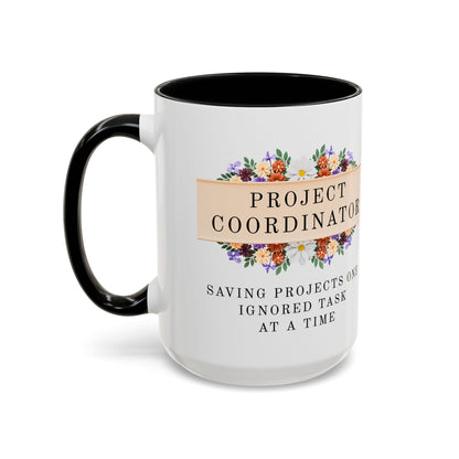Project Coordinator, Funny Floral Mug – “Saving projects one ignored task at a time.”